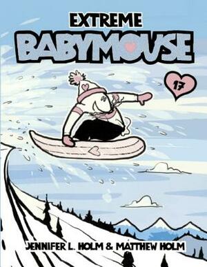 Extreme Babymouse by Jennifer L. Holm