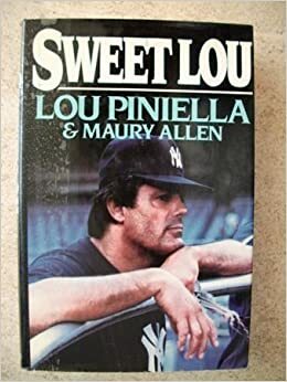 Sweet Lou by Maury Allen, Lou Piniella