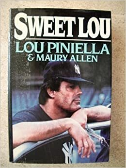 Sweet Lou by Maury Allen, Lou Piniella
