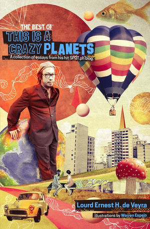 The Best of This Is A Crazy Planets by Joanna C. Manalastas, Lourd Ernest H. de Veyra, Warren E. Espejo