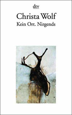 Kein Ort. Nirgends  by Christa Wolf