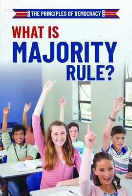 What Is Majority Rule? by Joshua Turner