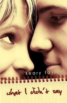 What I Didn't Say by Keary Taylor