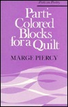 Parti-Colored Blocks for a Quilt by Marge Piercy
