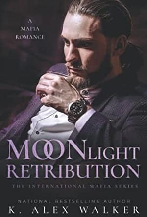 Moonlight Retribution by K. Alex Walker