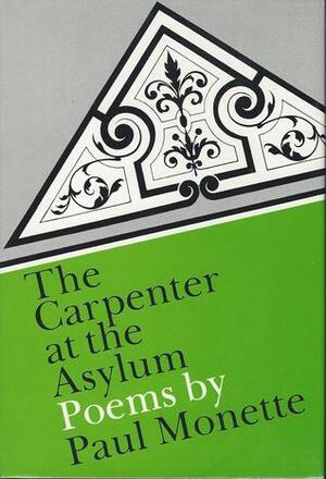 The Carpenter at the Asylum: Poems by Paul Monette