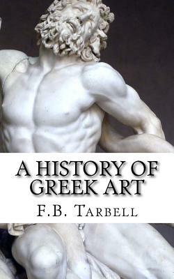 A History of Greek Art by F. B. Tarbell