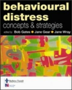 Behavioural Distress: Concepts And Strategies by Jane Gear, Bob Gates