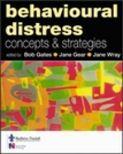 Behavioural Distress: Concepts And Strategies by Jane Gear, Bob Gates