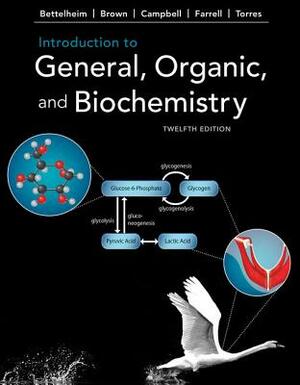 Introduction to General, Organic, and Biochemistry by William H. Brown, Mary K. Campbell, Frederick a. Bettelheim