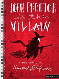 John Proctor is the Villain by Kimberly Belflower