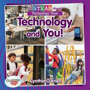 Technology and You! by Cynthia O'Brien