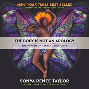 The Body Is Not an Apology, Second Edition: The Power of Radical Self-Love by Sonya Renee Taylor