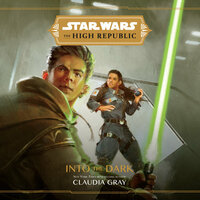 Star Wars the High Republic: Into the Dark by Claudia Gray