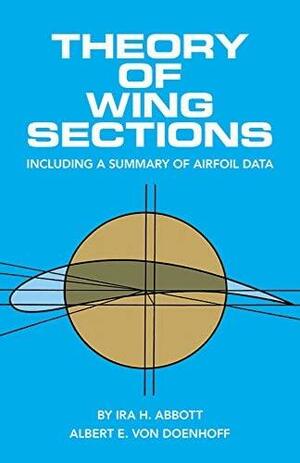 Theory of Wing Sections: Including a Summary of Airfoil Data by Ira H. Abbott, A.E. von Doenhoff