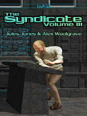The Syndicate: Volume 3 by Jules Jones, Alex Woolgrave