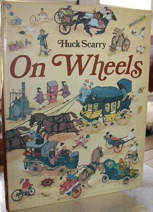 On Wheels by Huck Scarry