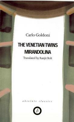 Goldoni: Two Plays - The Venetian Twins / Mirandolina by Carlo Goldoni
