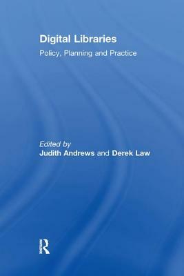 Digital Libraries: Policy, Planning and Practice by Judith Andrews