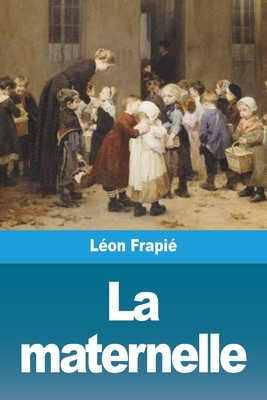 La maternelle by Léon Frapié