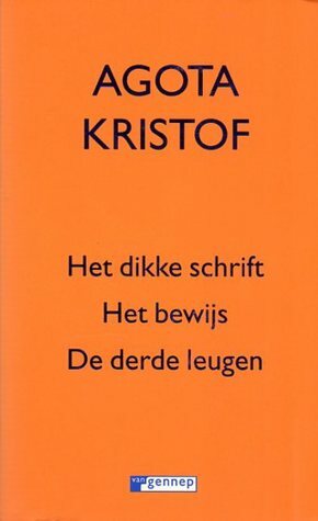 Het dikke schrift / Het bewijs / De derde leugen by Henne van der Kooy, Ágota Kristóf