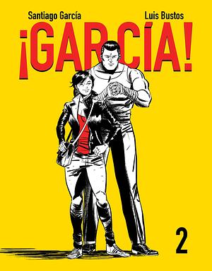 ¡García!, Vol. 2 by Luis Bustos, Santiago García