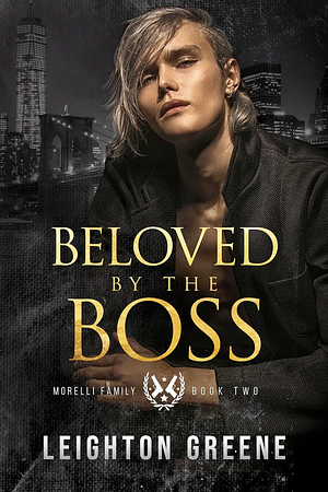 Beloved by the Boss by Leighton Greene