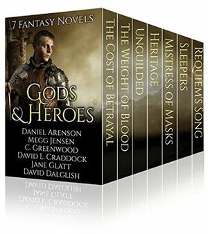Gods & Heroes: 7 Fantasy Novels by C. Greenwood, David Dalglish, Megg Jensen, Daniel Arenson, Jane Glatt, David L. Craddock