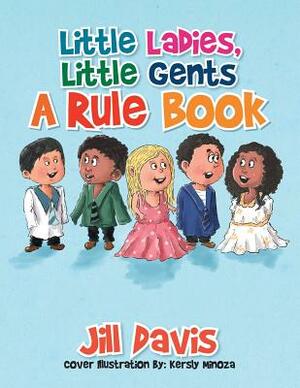 Little Ladies, Little Gents: A Rule Book by Jill Davis