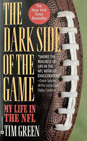 The Dark Side of the Game: My Life in the NFL by Tim Green