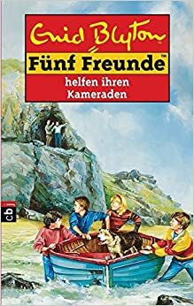 Fünf Freunde helfen ihren Kameraden by Enid Blyton