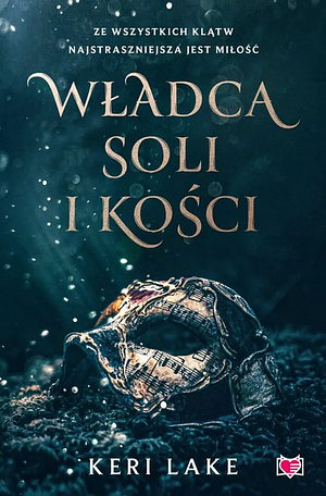 Władca soli i kości by Anna Mazur, Keri Lake