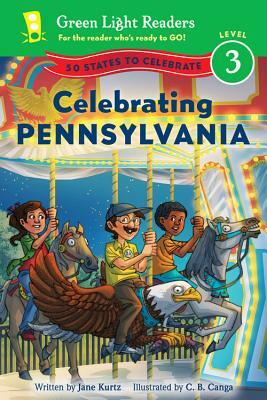 Celebrating Pennsylvania: 50 States to Celebrate by Jane Kurtz