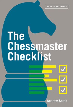 The Chessmaster Checklist by Andrew Soltis