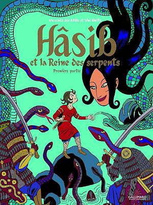 Hâsib et la reine des serpents: un conte des Mille et Une Nuits, Volume 1 by David B.
