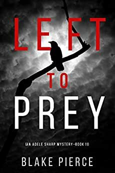 Left to Prey by Blake Pierce