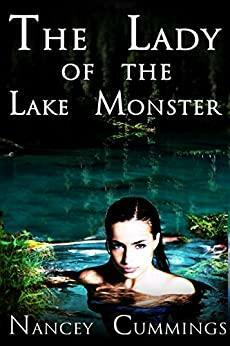 The Lady of the Lake Monster by Nancey Cummings