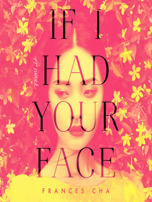 If I Had Your Face by Frances Cha