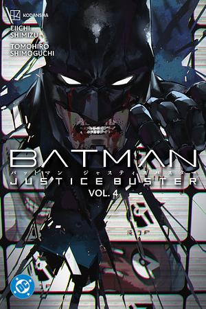 Batman: Justice Buster Vol. 4 by Eiichi Shimizu