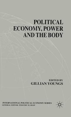 Political Economy, Power and the Body: Global Perspectives by 