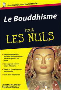 Le Bouddhisme pour les nuls by Jonathan Landaw, Stephan Bodian