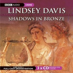 Shadows in Bronze by Lindsey Davis