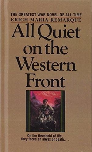 All Quiet on the Western Front: A Novel by Erich Maria Remarque