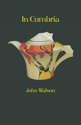 In Cumbria by John Watson