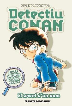 Detectiu Conan. El secret d'un nom by Gosho Aoyama, Gosho Aoyama