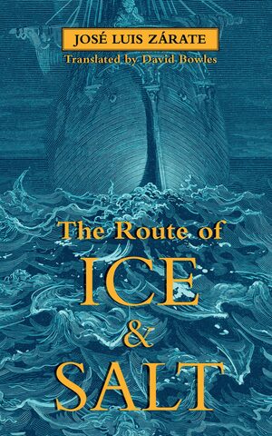 The Route of Ice and Salt by José Luis Zárate