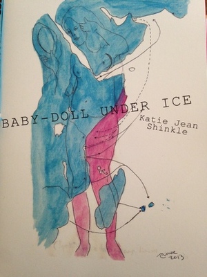 Baby-Doll Under Ice by Katie Jean Shinkle