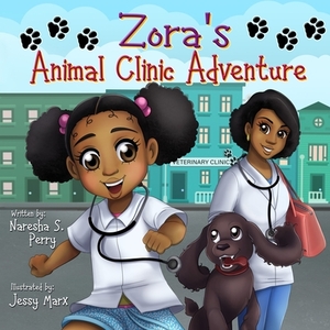 Zora's Animal Clinic Adventure by Naresha S. Perry