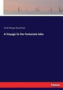 A Voyage to the Fortunate Isles by Sarah Morgan Bryan Piatt