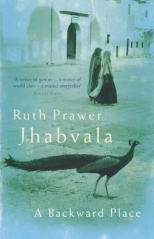 A Backward Place by Ruth Prawer Jhabvala